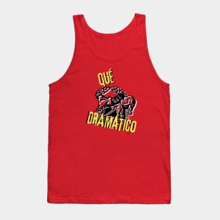 Que Dramatico Tank Top